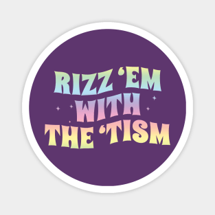 Rizz Em With The Tism - Rainbow Groovy Style Magnet